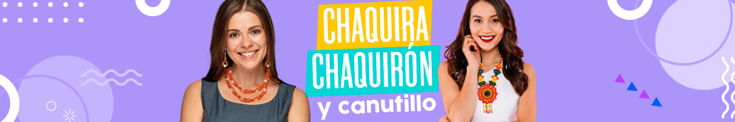 Chaquira, Chaquiron y Canutillo