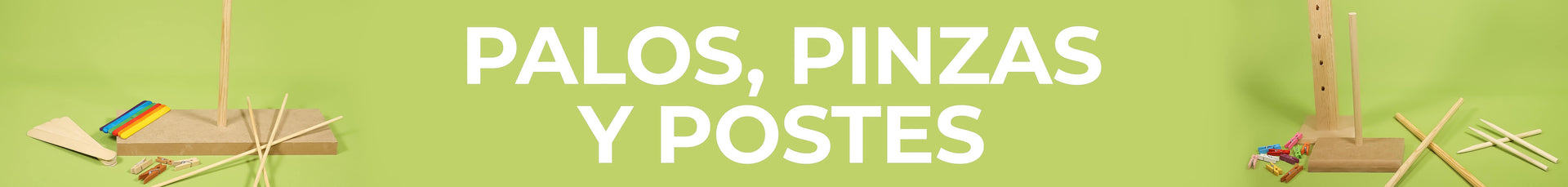 Palos, Pinzas y Postes