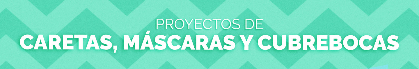 Proyectos de Caretas, Mascaras y Cubrebocas